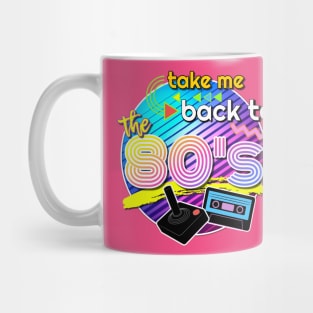 Take Me Back to the 80's Mug